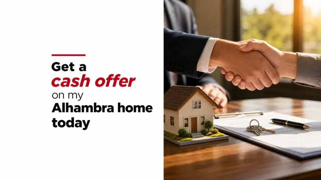 Get a cash offer on my Alhambra home today