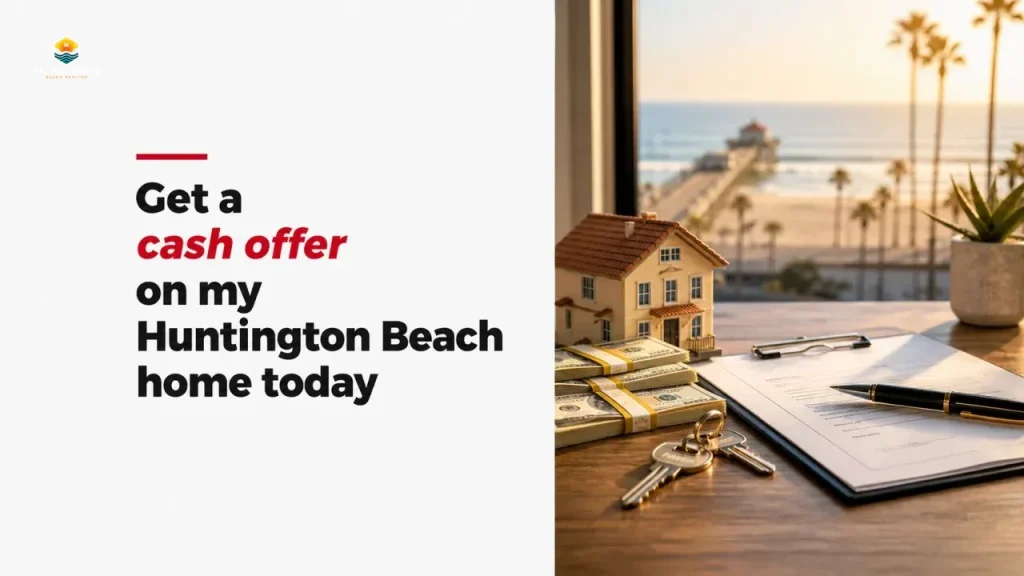 Get a cash offer on my Huntington Beach home today