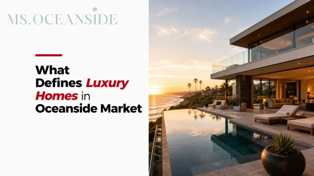 What Defines Luxury Homes in Oceanside Market
