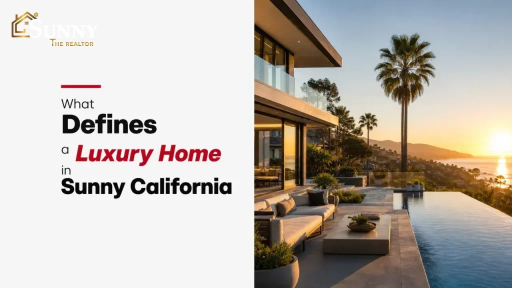 What Defines a Luxury Home in Sunny California