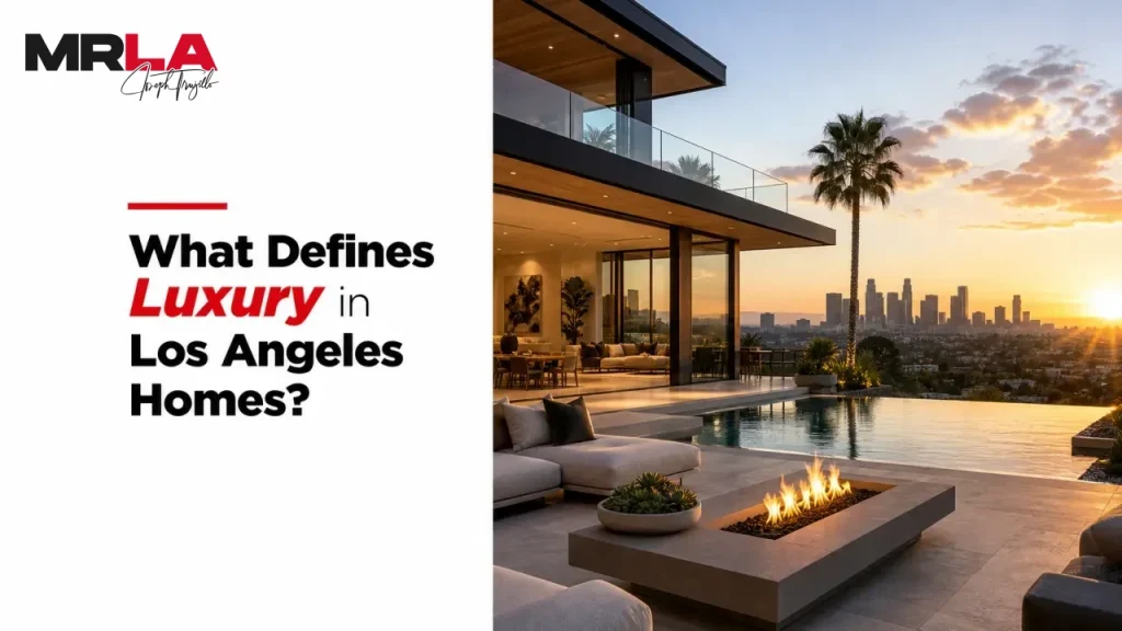 What Defines Luxury in Los Angeles Homes?