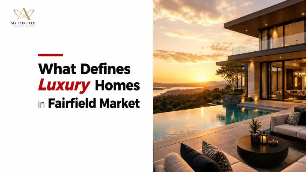 What Defines Luxury Homes in Fairfield Market