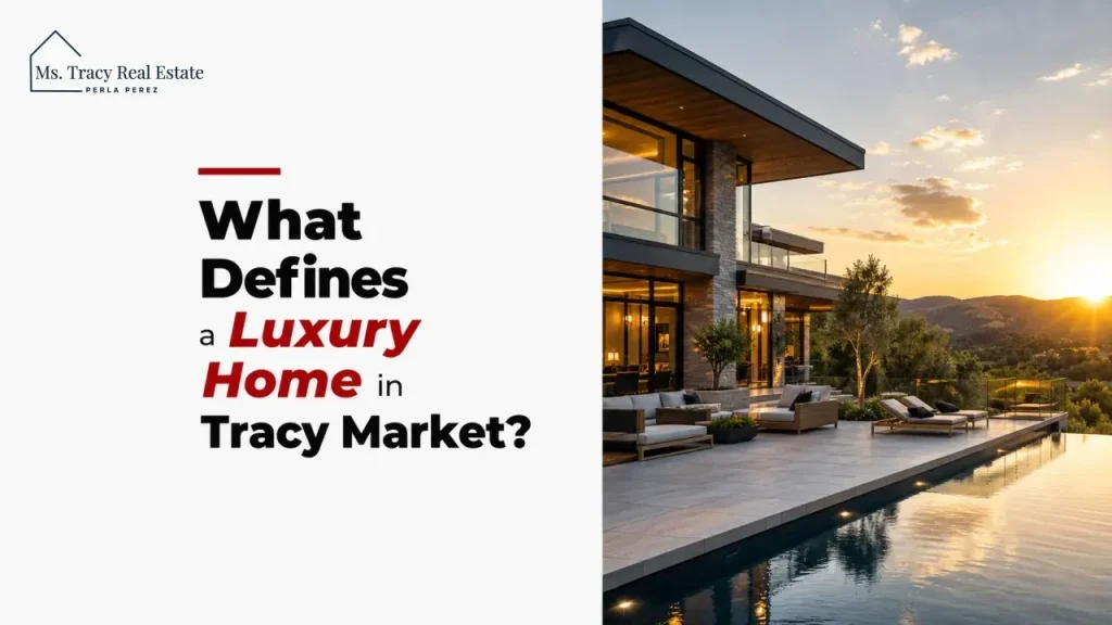 What Defines a Luxury Home in Tracy Market?