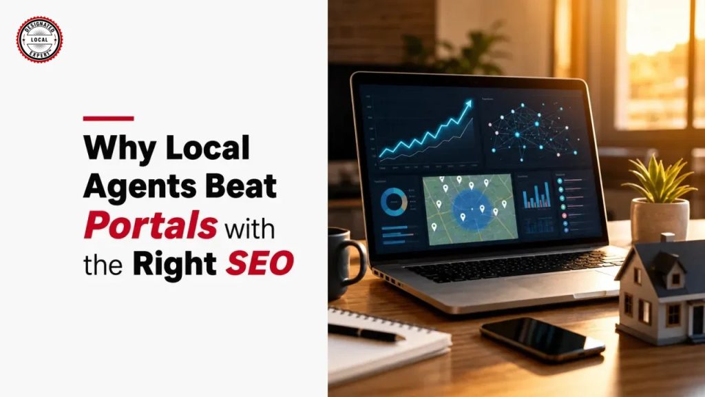 Why Local Agents Beat Portals with the Right SEO