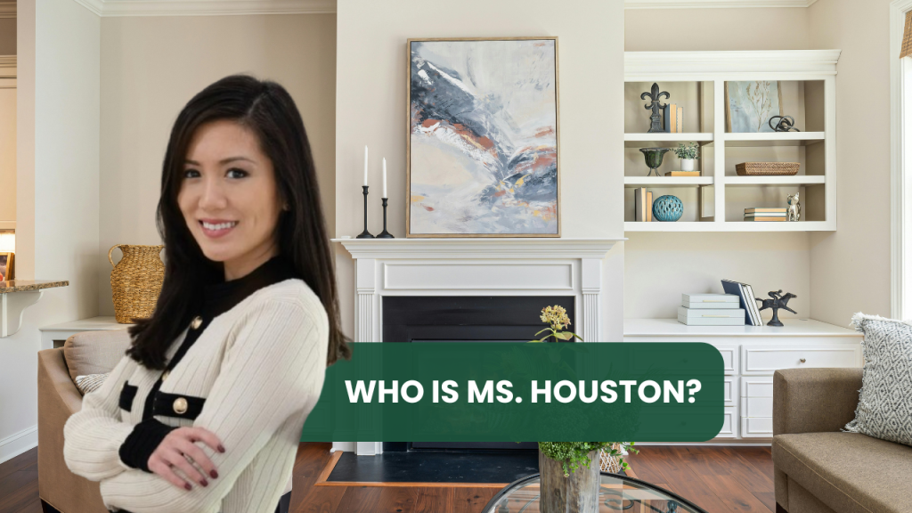 Who Is Ms. Houston
