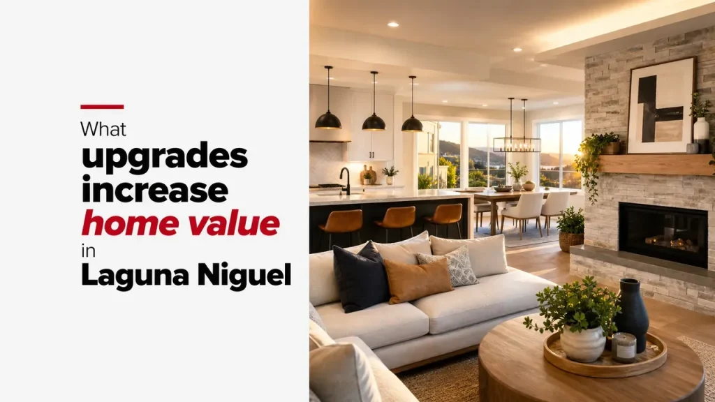 What upgrades increase home value in Laguna Niguel