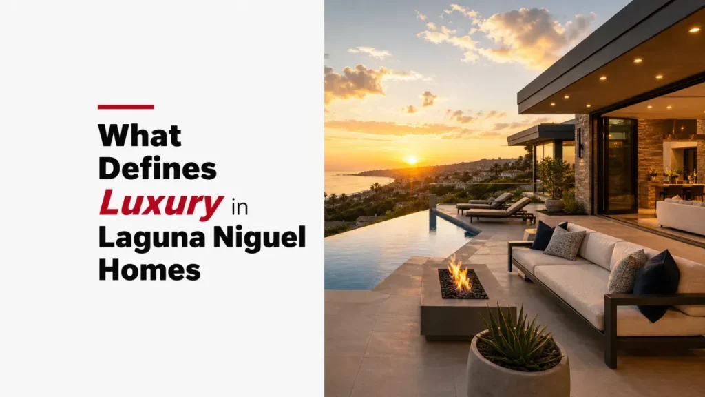 What Defines Luxury in Laguna Niguel Homes