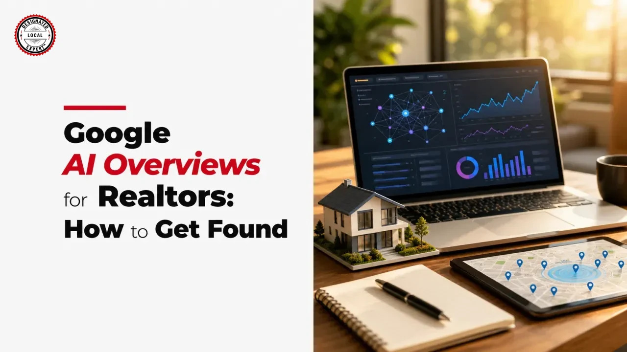 Google AI Overviews for Realtors: How to Get Found