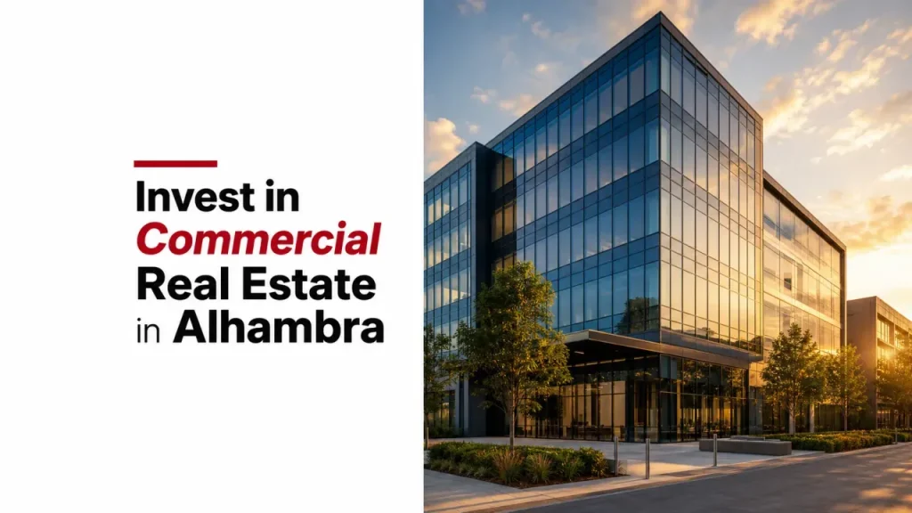 Invest in Commercial Real Estate in Alhambra