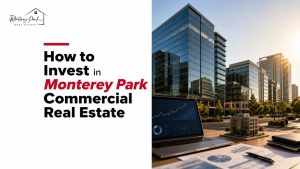 How to Invest in Monterey Park Commercial Real Estate