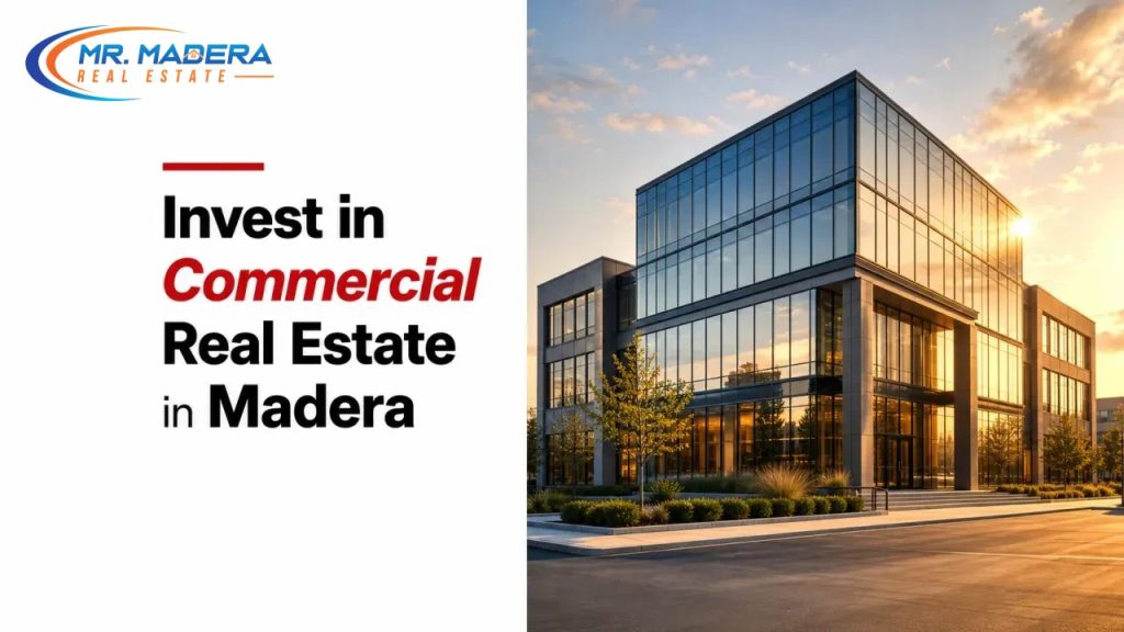 Invest in Commercial Real Estate in Madera