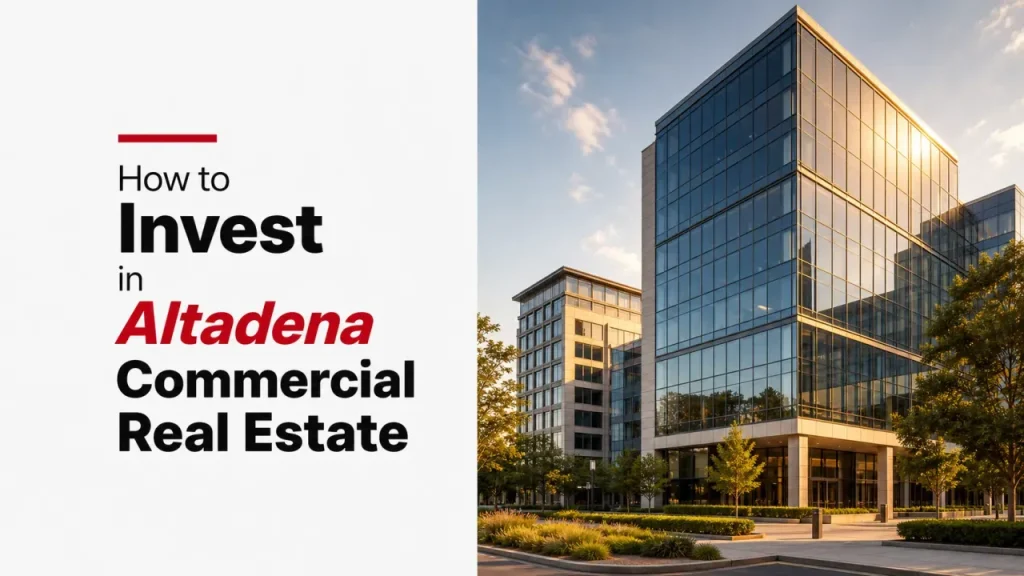 How to Invest in Altadena Commercial Real Estate