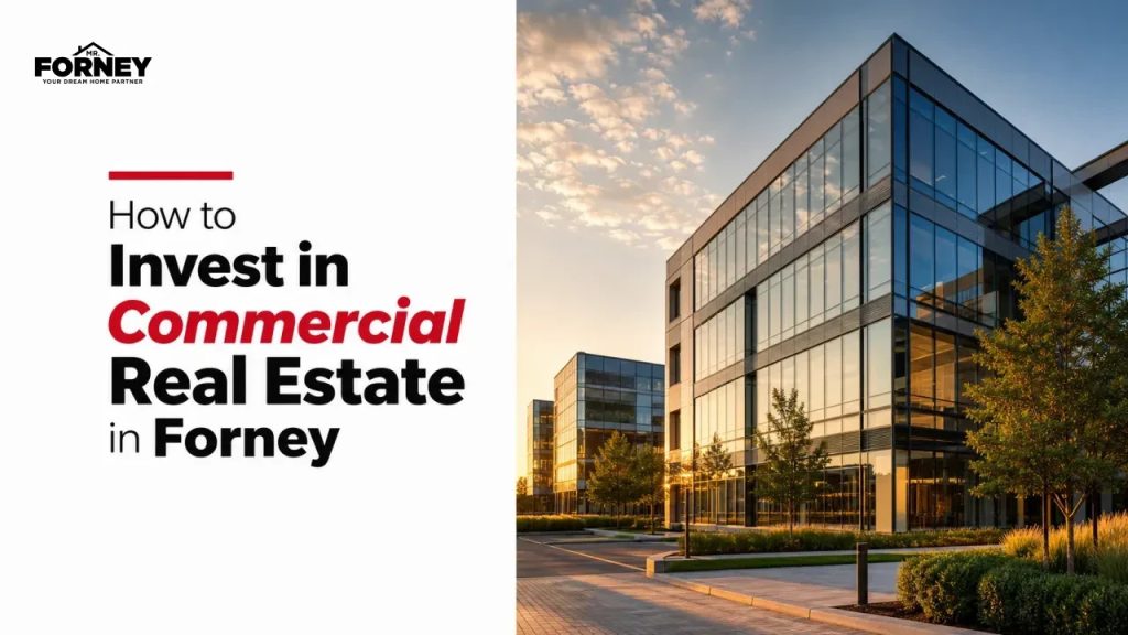 How to Invest in Commercial Real Estate in Forney