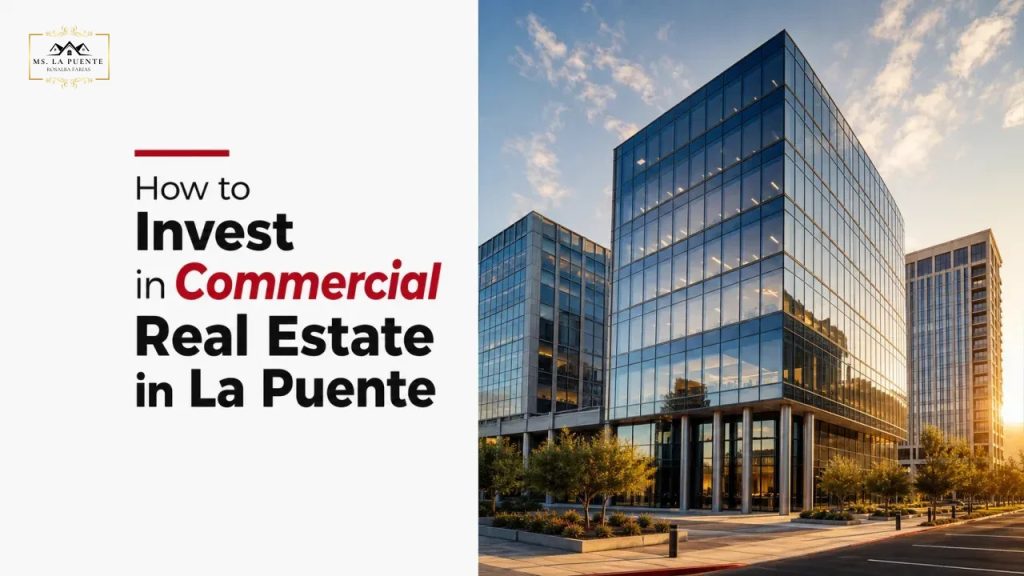 How to Invest in Commercial Real Estate in La Puente