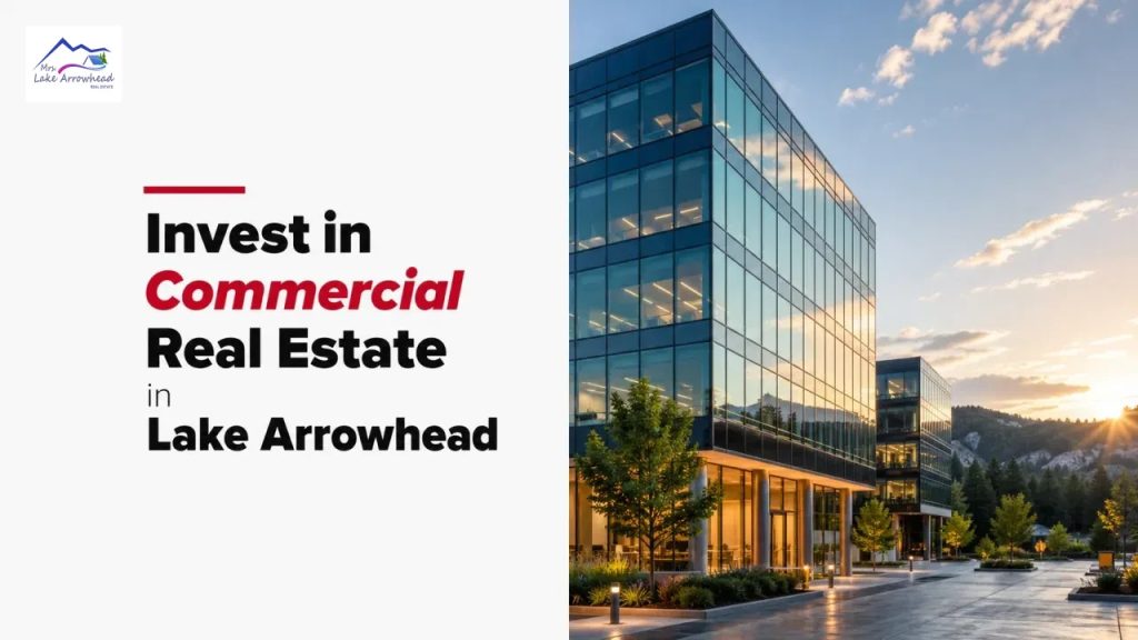 Invest in Commercial Real Estate in Lake Arrowhead