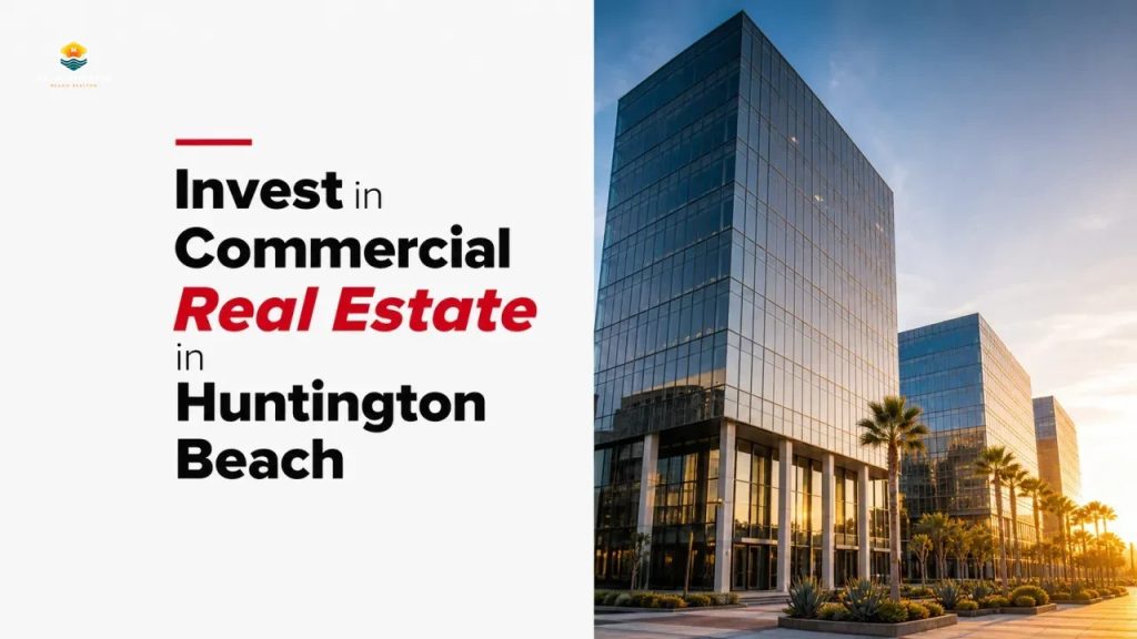 Invest in Commercial Real Estate in Huntington Beach