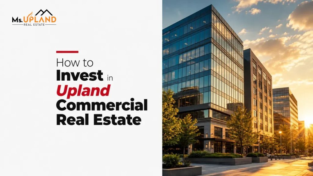 How to Invest in Upland Commercial Real Estate