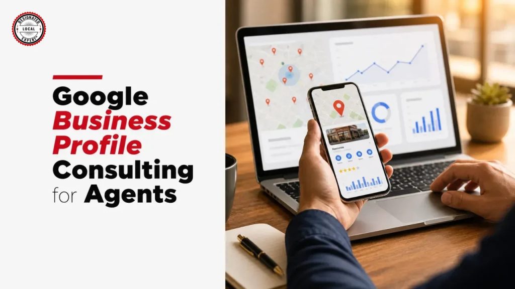 Google Business Profile Consulting for Agents