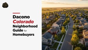 Dacono Colorado Neighborhood Guide for Homebuyers