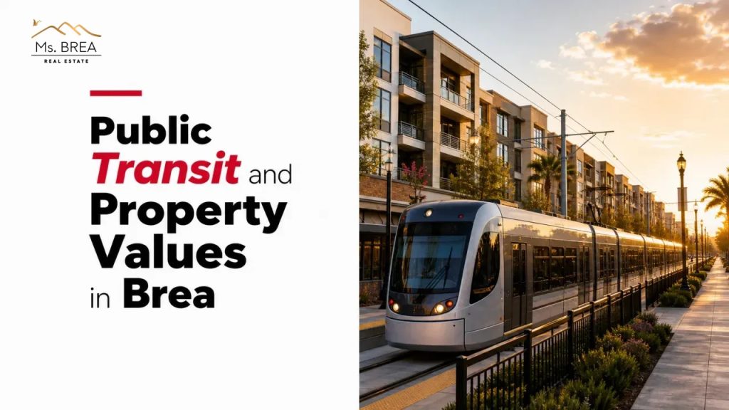 Public Transit and Property Values in Brea