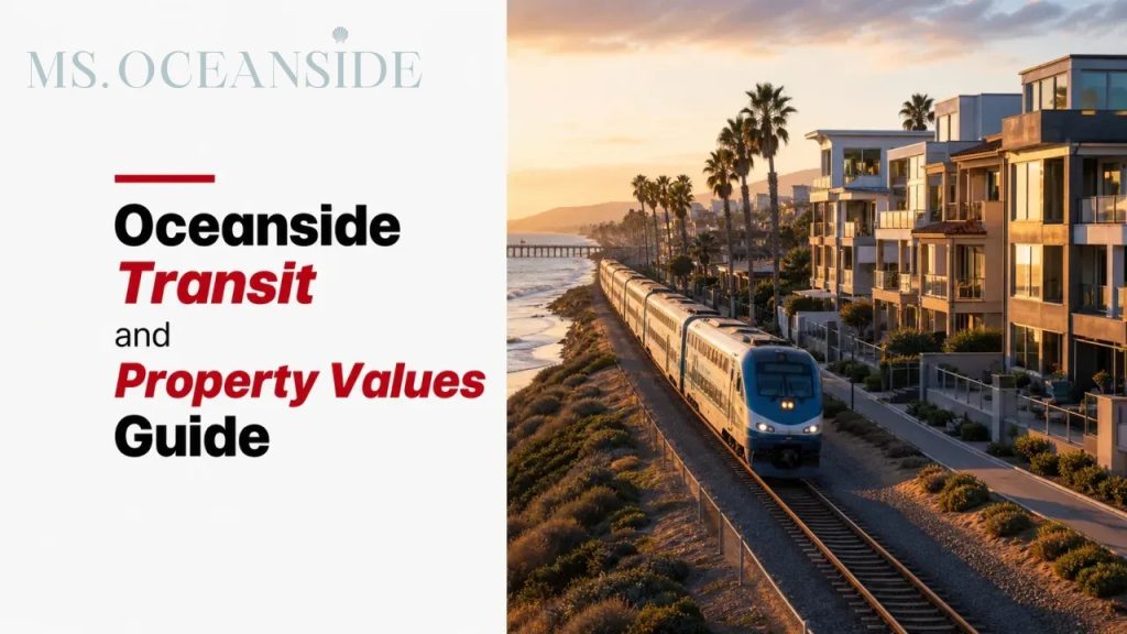 Oceanside Transit and Property Values Guide