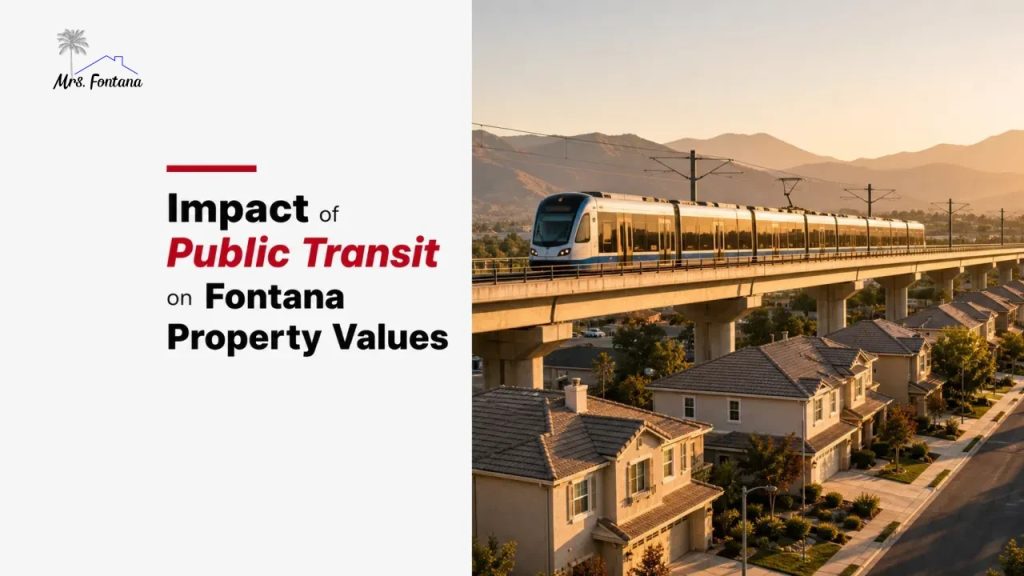 Impact of Public Transit on Fontana Property Values