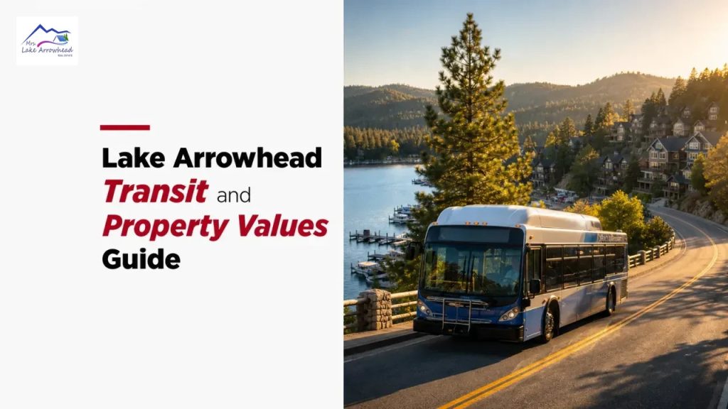 Lake Arrowhead Transit and Property Values Guide
