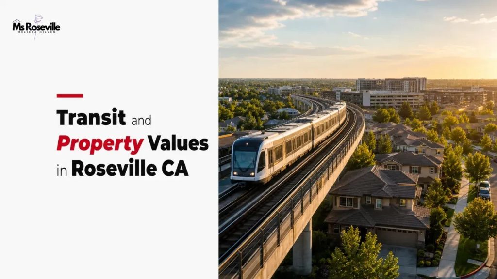 Transit and Property Values in Roseville CA
