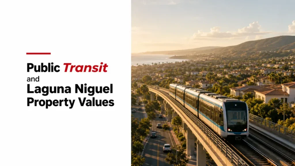 Public Transit and Laguna Niguel Property Values