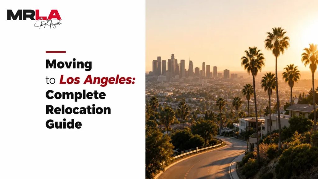 Moving to Los Angeles: Complete Relocation Guide