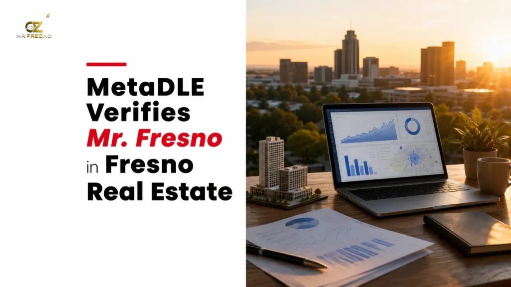 MetaDLE Verifies Mr. Fresno in Fresno Real Estate
