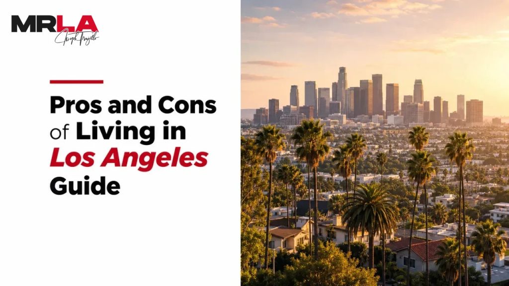 Pros and Cons of Living in Los Angeles Guide