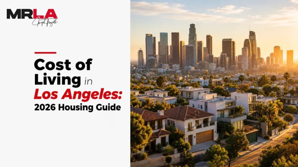 Cost of Living in Los Angeles: 2026 Housing Guide