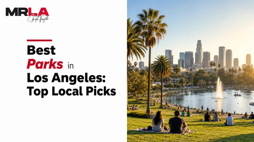 Best Parks in Los Angeles: Top Local Picks
