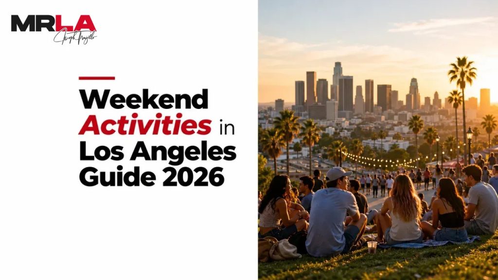 Weekend Activities in Los Angeles Guide 2026