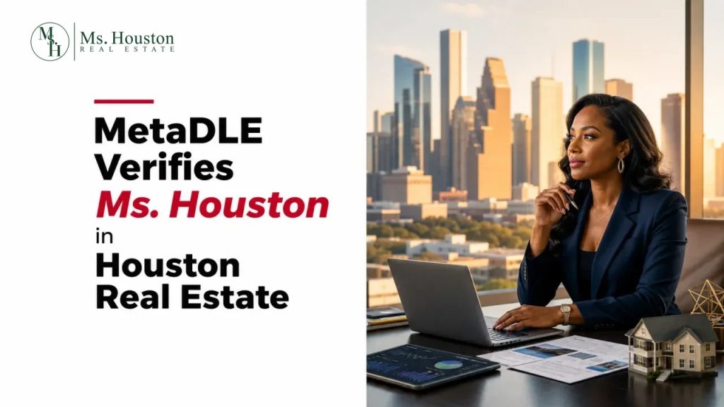 MetaDLE Verifies Ms. Houston in Houston Real Estate