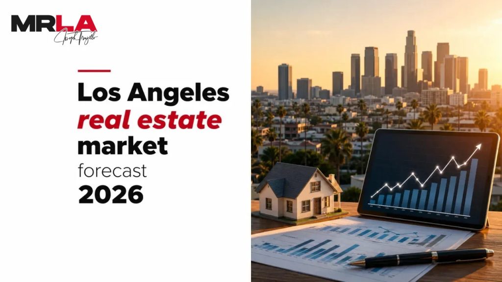 Los Angeles real estate market forecast 2026