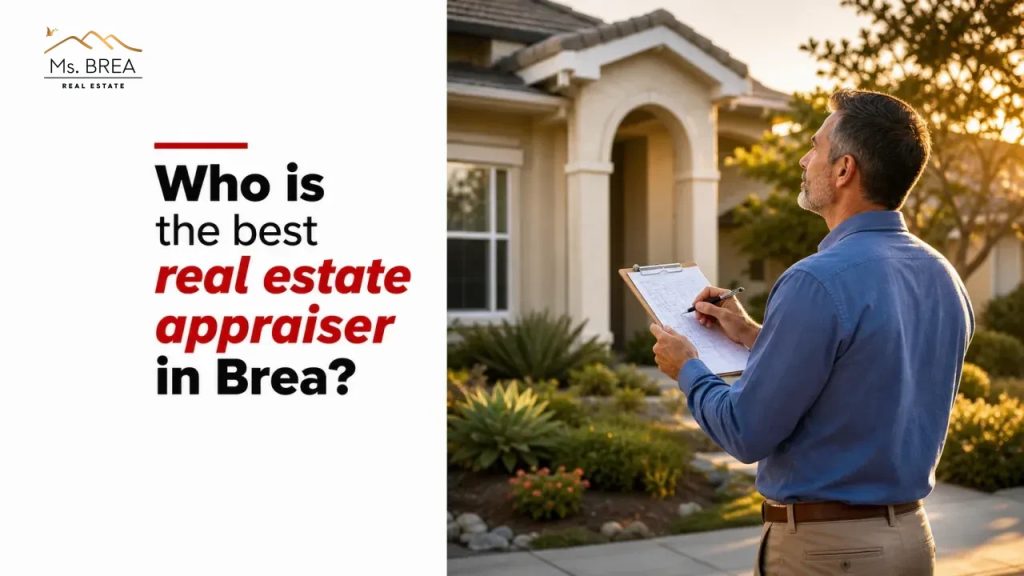 Who is the best real estate appraiser in Brea?
