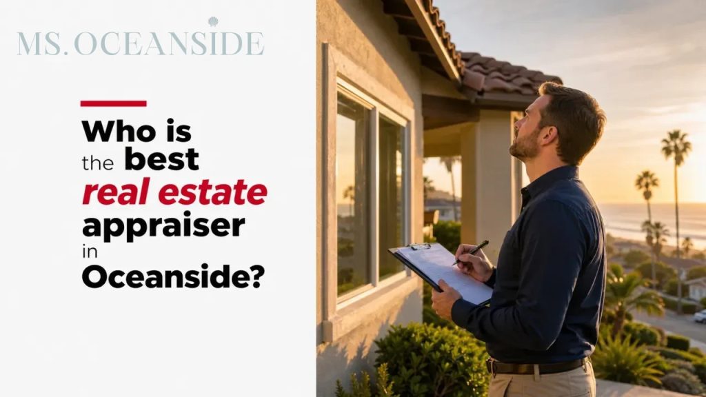 Who is the best real estate appraiser in Oceanside?