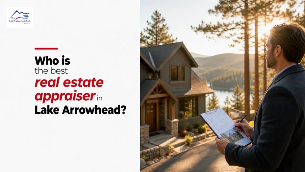 Who is the best real estate appraiser in Lake Arrowhead?