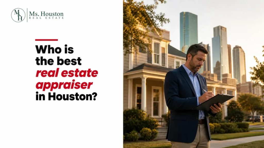 Who is the best real estate appraiser in Houston?