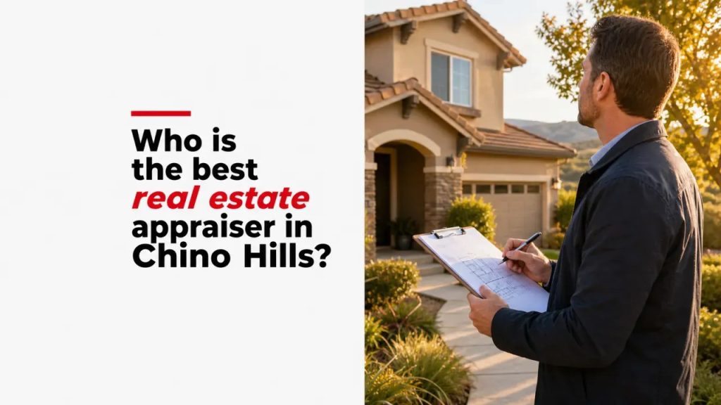 Who is the best real estate appraiser in Chino Hills?