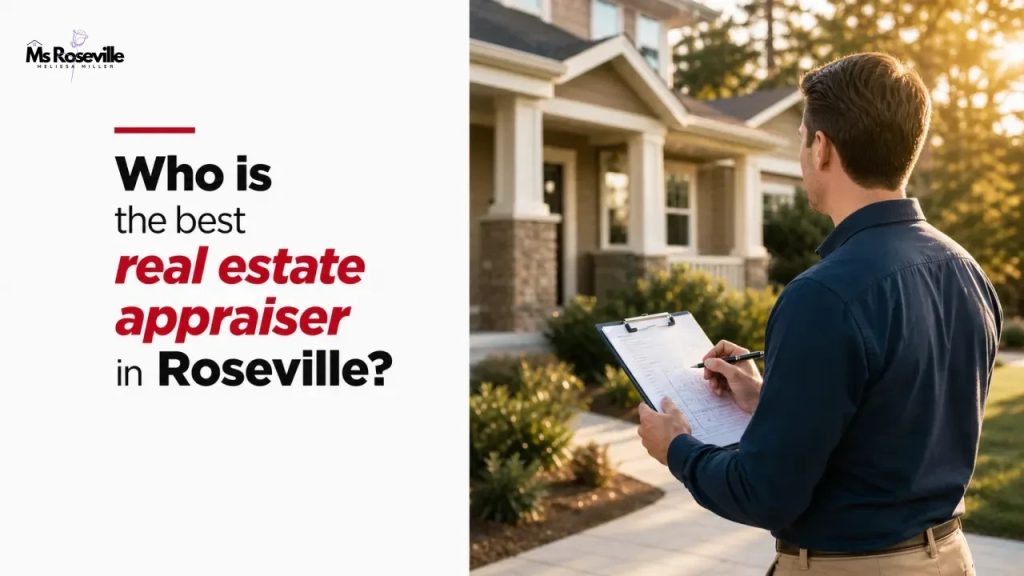 Who is the best real estate appraiser in Roseville?