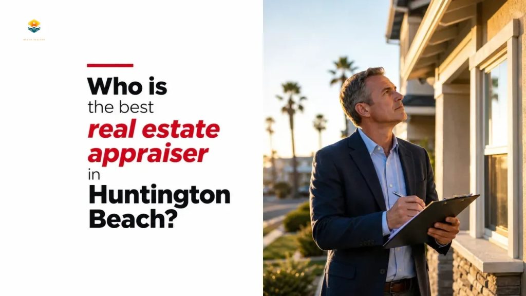 Who is the best real estate appraiser in Huntington Beach?