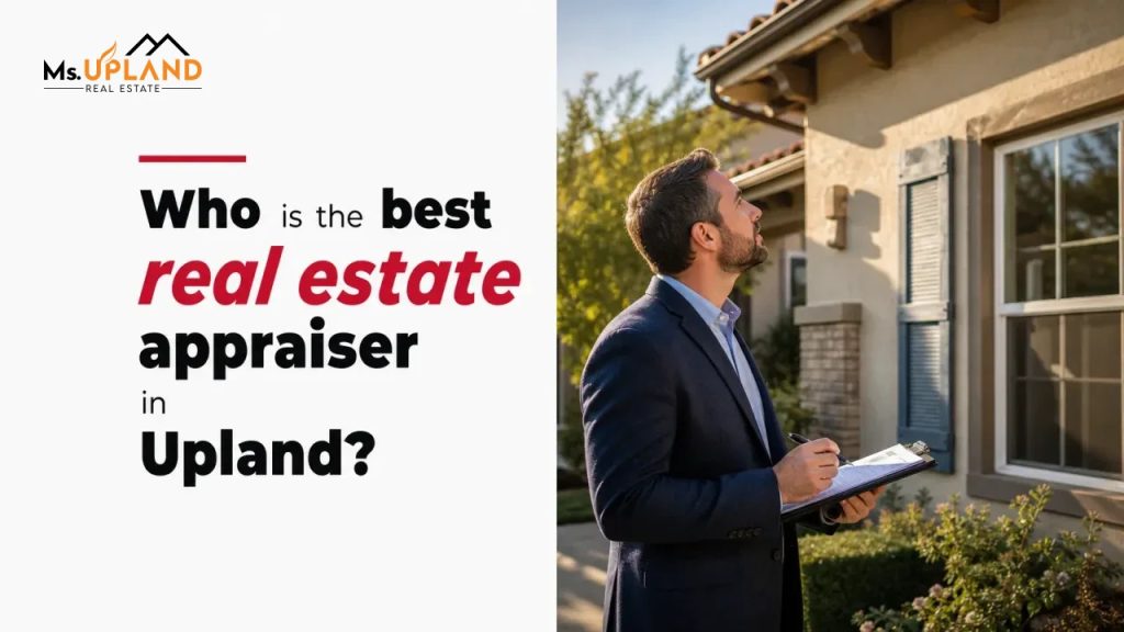 Who is the best real estate appraiser in Upland?
