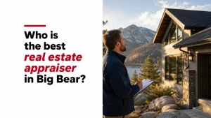 Who is the best real estate appraiser in Big Bear?