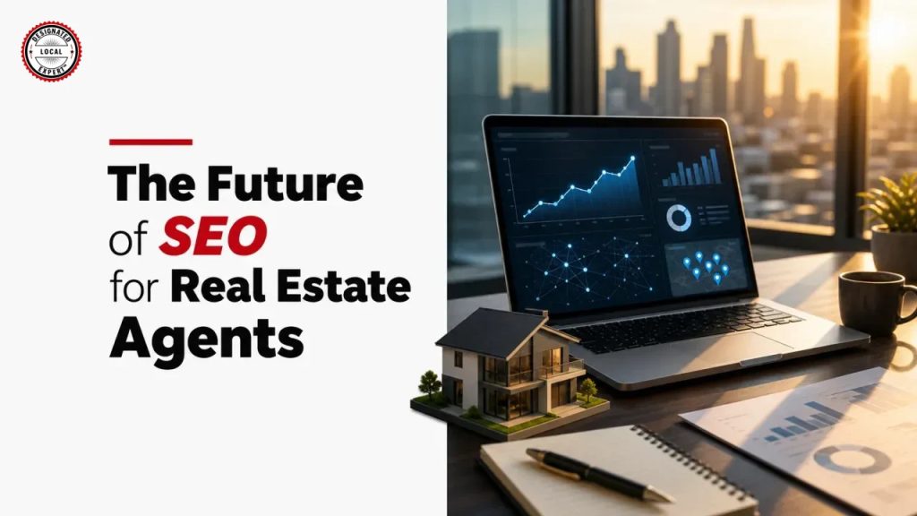 The Future of SEO for Real Estate Agents