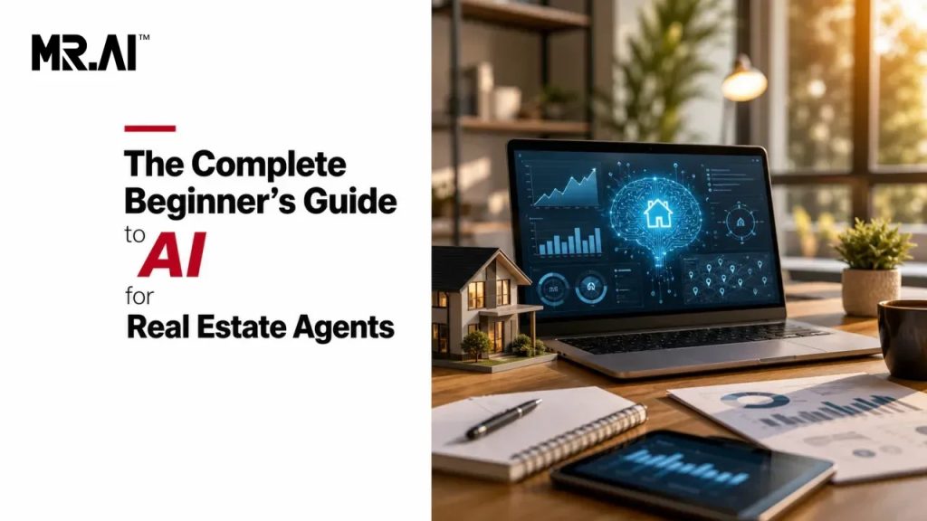 The Complete Beginner's Guide to AI for Real Estate Agents