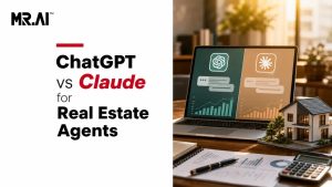 ChatGPT vs Claude for Real Estate Agents