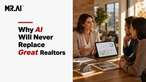 Why AI Will Never Replace Great Realtors